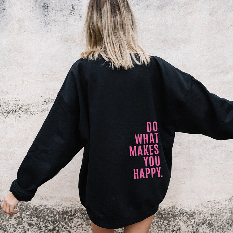 Loose Sport Hoodie Do What Makes You Happy Print Sweatshirt Hooded Clothing /UNISEX